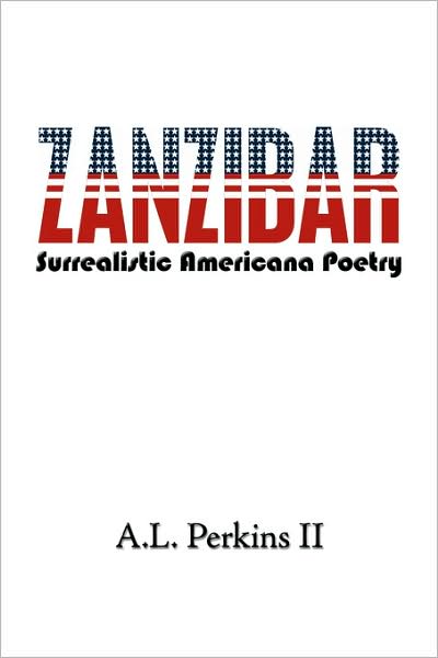 Cover for II Perkins II · Zanzibar: Surrealistic Americana Poetry (Paperback Bog) (2009)