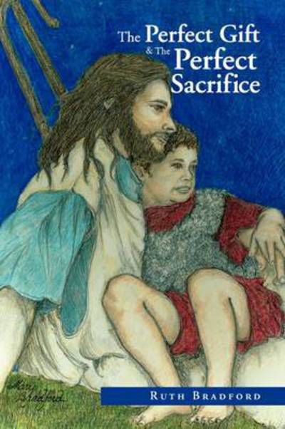 Cover for Ruth Bradford · The Perfect Gift &amp;the Perfect Sacrifice (Taschenbuch) (2009)