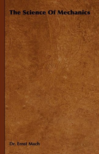 Cover for Dr Ernst Mach · The Science of Mechanics (Hardcover Book) (2008)