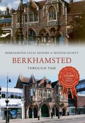 Cover for Berkhamsted Local History &amp; Museum Society · Berkhamsted Through Time - Through Time (Paperback Book) [UK edition] (2013)