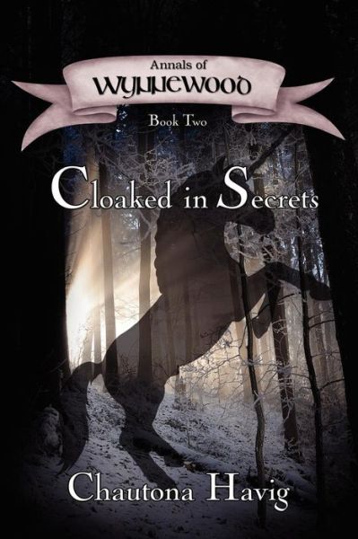 Cover for Chautona Havig · Annals of Wynnewood: Cloaked in Secrets (Paperback Book) (2010)