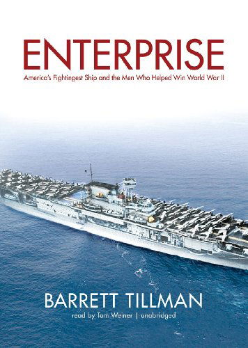 Cover for Barrett Tillman · Enterprise: America's Fightingest Ship and the men Who Helped Win World War II (Hörbok (CD)) [Library, Unabridged Library edition] (2012)