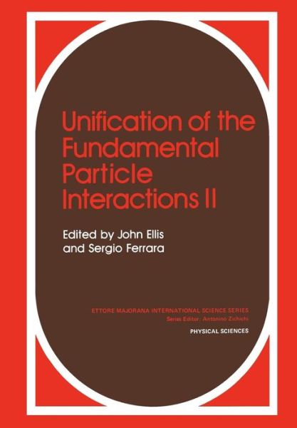 Unification of the Fundamental Particle Interactions II - Ettore Majorana International Science Series - John Ellis - Livros - Springer-Verlag New York Inc. - 9781461593010 - 2 de agosto de 2012