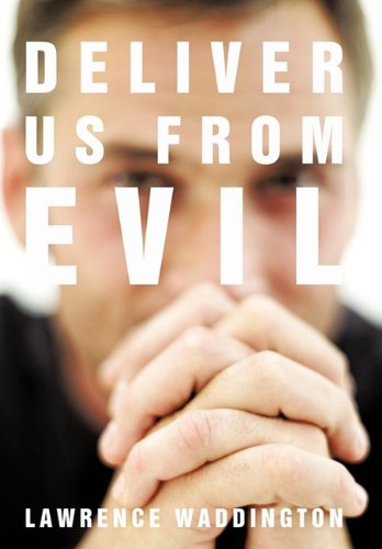 Cover for Lawrence Waddington · Deliver Us from Evil (Hardcover Book) (2011)