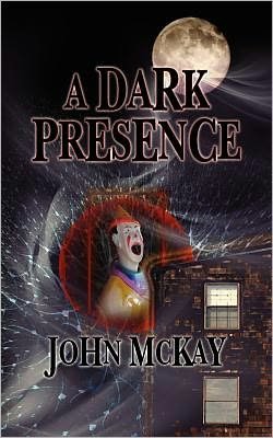 Cover for John Mckay · A Dark Presence (Pocketbok) (2011)