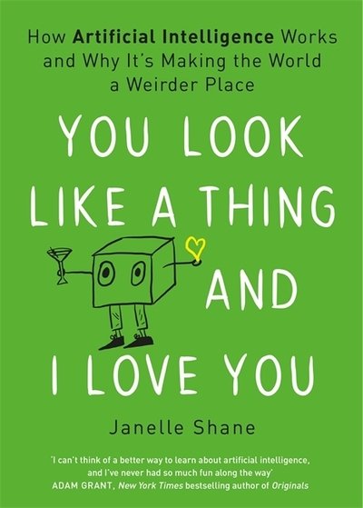 Cover for Janelle Shane · You Look Like a Thing and I Love You (Pocketbok) (2020)