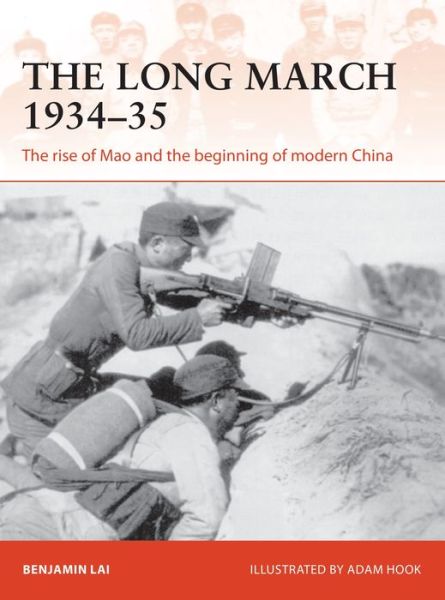 Cover for Benjamin Lai · The Long March 1934–35: The rise of Mao and the beginning of modern China - Campaign (Paperback Book) (2019)