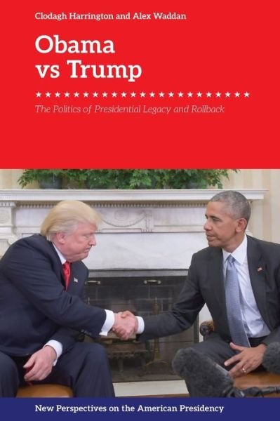 Cover for Clodagh Harrington · Obama v. Trump: The Politics of Rollback - New Perspectives on the American Presidency (Pocketbok) (2022)