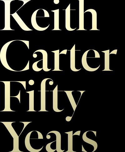 Cover for Keith Carter · Keith Carter: Fifty Years (Hardcover Book) (2019)