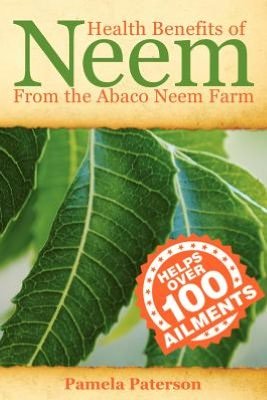 Cover for Ms Pamela Paterson · Health Benefits of Neem from the Abaco Neem Farm (Paperback Bog) (2012)