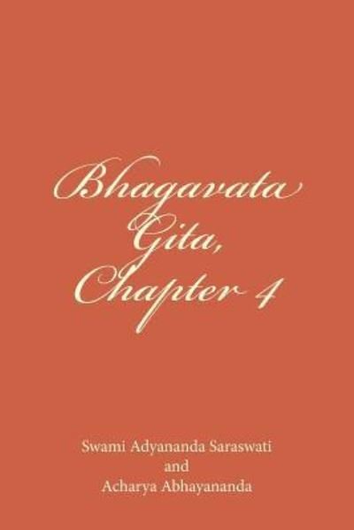 Bhagavata Gita, Chapter 4 - Acharya Abhayananda - Książki - Createspace Independent Publishing Platf - 9781479202010 - 28 sierpnia 2012