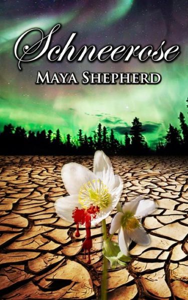 Schneerose - Maya Shepherd - Livros - Createspace - 9781479231010 - 18 de agosto de 2012