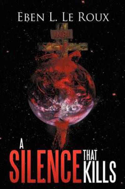 Cover for Eben L Le Roux · A Silence That Kills (Paperback Bog) (2012)