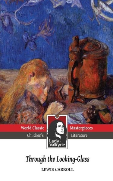 Through the Looking-Glass (Lady Valkyrie Children's Literature) - Lewis Carroll - Livros - Createspace Independent Publishing Platf - 9781482015010 - 18 de janeiro de 2013