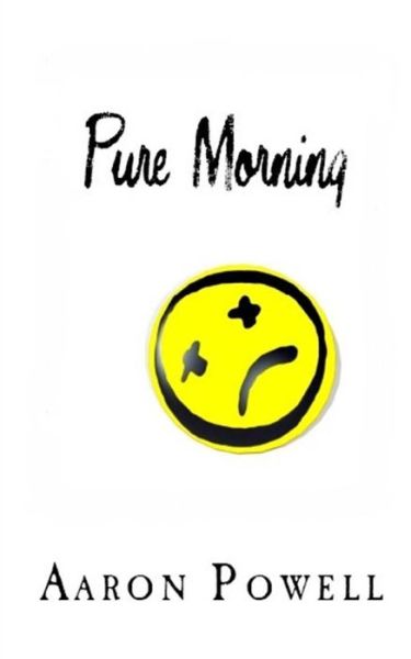 Cover for Aaron B Powell · Pure Morning (Paperback Book) (2013)