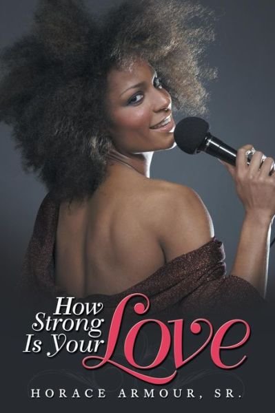 Cover for Horace Armour Sr · How Strong is Your Love (Taschenbuch) (2014)