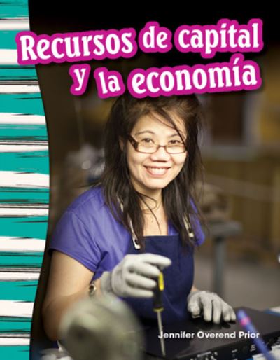 Cover for Jennifer Overend Prior · Recursos de capital y la economia (Capital Resources and the Economy) (Spanish Version) (Paperback Book) [Spanish edition] (2015)