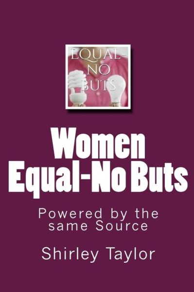 Cover for Shirley Taylor · Women Equal-no Buts: Powered by the Same Source (Taschenbuch) (2014)