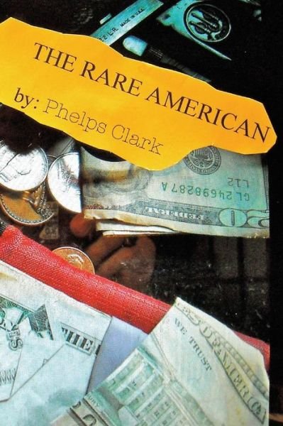 Cover for Phelps Robert Clark · The Rare American (Pocketbok) (2014)