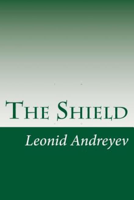 Cover for Leonid Andreyev · The Shield (Paperback Book) (2014)