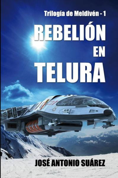 Cover for Jose Antonio Suarez · Rebelion en Telura (Paperback Book) (2014)