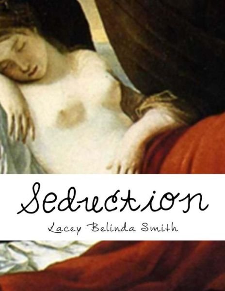 Cover for Lacey Belinda Smith · Seduction (Taschenbuch) (2014)