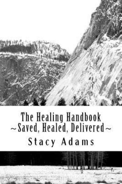 Cover for Stacy Adams · The Healing Handbook Saved, Healed, Delivered (Paperback Book) (2015)