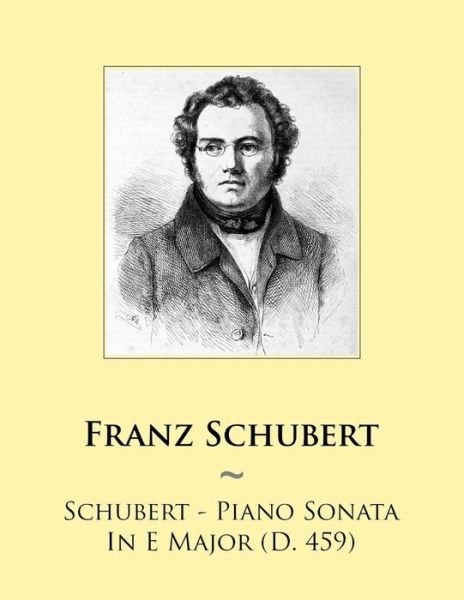 Cover for Franz Schubert · Schubert - Piano Sonata in E Major (D. 459) (Taschenbuch) (2014)