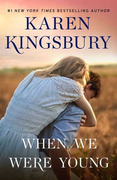 Cover for Karen Kingsbury · When We Were Young: A Novel - The Baxter Family (Hardcover Book) (2018)