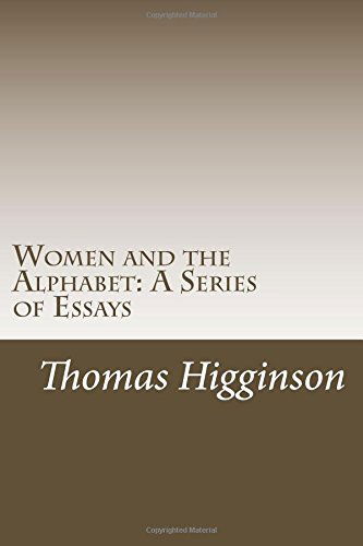 Cover for Thomas Wentworth Higginson · Women and the Alphabet: a Series of Essays (Paperback Book) (2014)