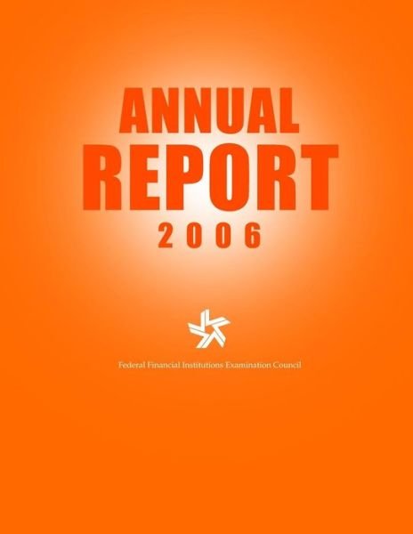 Cover for Federal Financial Institutions Examinati · Federal Financial Institutions Examination Council Annual Report 2006 (Pocketbok) (2014)