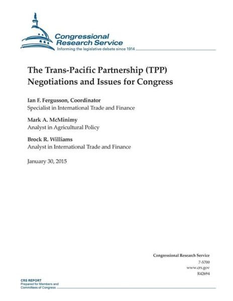 Cover for Congressional Research Service · The Trans-pacific Partnership (Tpp) Negotiations and Issues for Congress (Taschenbuch) (2015)