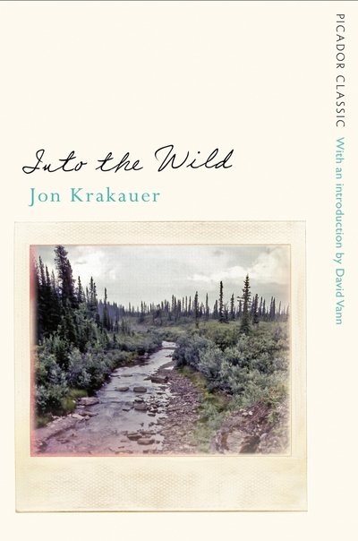 Cover for Jon Krakauer · Into the Wild - Picador Classic (Paperback Book) (2018)