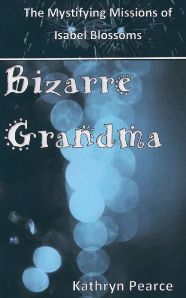 Cover for Kathryn Pearce · Bizarre Grandma (Paperback Book) (2015)