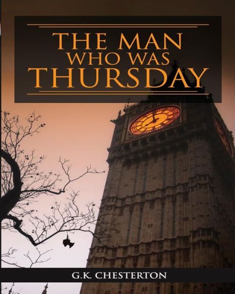 The Man Who Was Thursday - G K Chesterton - Books - Createspace - 9781514350010 - June 15, 2015