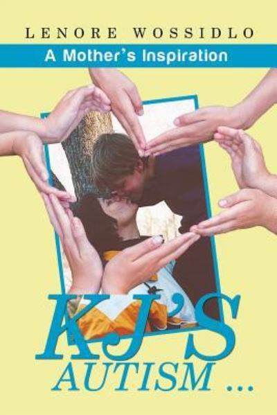 Cover for Lenore Wossidlo · KJ's Autism . . . (Paperback Book) (2015)