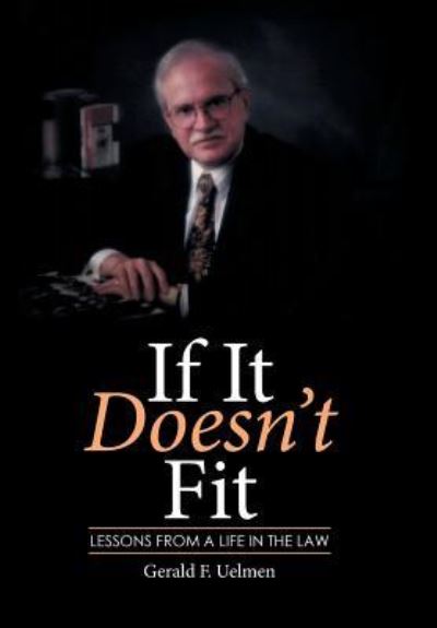 Cover for Gerald F Uelmen · If It Doesn't Fit (Hardcover Book) (2016)