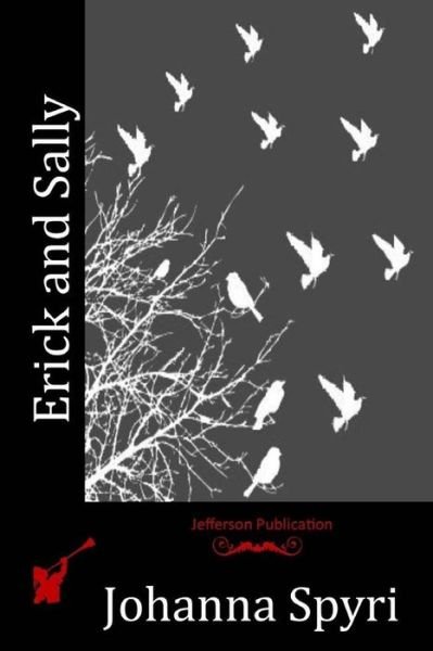 Cover for Johanna Spyri · Erick and Sally (Pocketbok) (2015)