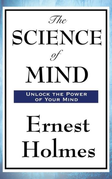 Cover for Dr Ernest Holmes · The Science of Mind (Hardcover Book) (2018)