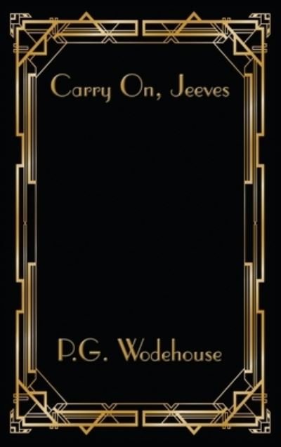 Cover for P G Wodehouse · Carry On, Jeeves (Gebundenes Buch) (2021)