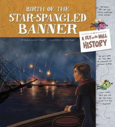 Cover for Jomike Tejido · Birth of the Star-Spangled Banner A Fly on the Wall History (Book) (2018)