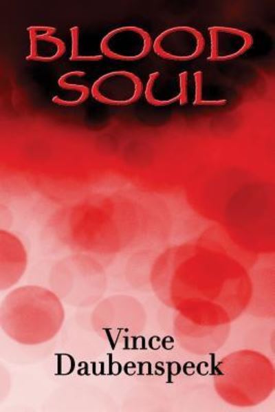 Cover for Vince Daubenspeck · Blood Soul (Taschenbuch) (2016)