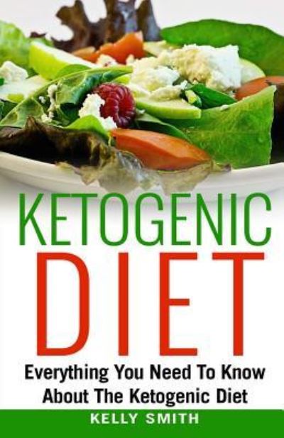 Cover for Kelly Smith · Ketogenic Diet (Paperback Book) (2015)