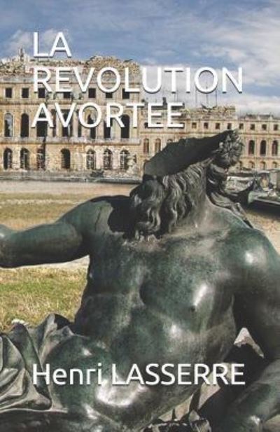 Cover for Henri Lasserre · La Revolution Avortee (Paperback Book) (2017)