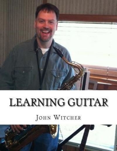 John Allen Witcher · Learning Guitar (Paperback Book) (2015)