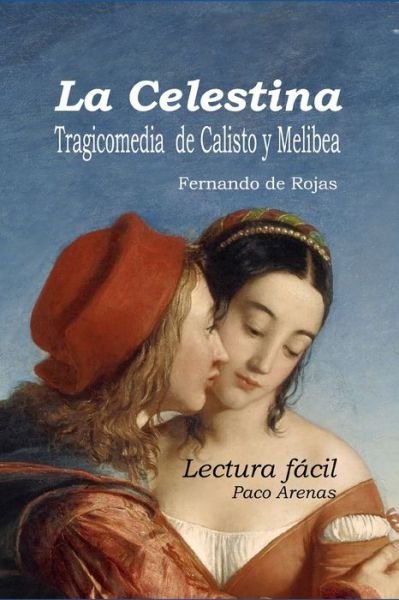 Cover for Paco Arenas · La Celestina - Tragicomedia de Calisto y Melibea (Paperback Book) (2016)