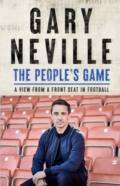 The People's Game: How to Save Football: THE AWARD WINNING BESTSELLER - Gary Neville - Books - Hodder & Stoughton - 9781529396010 - July 20, 2023