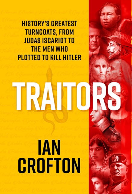 Cover for Ian Crofton · Traitors: History's Greatest Turncoats, From Judas Iscariot to the Men Who Plotted to Kill Hitler (Paperback Book) (2025)