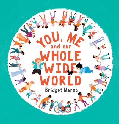 Bridget Marzo · You, Me and Our Whole Wide World (Paperback Bog) (2023)