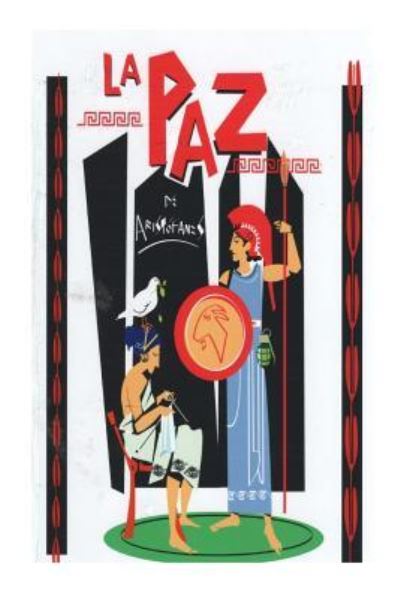 La Paz - Aristophanes - Books - Createspace Independent Publishing Platf - 9781530570010 - March 15, 2016